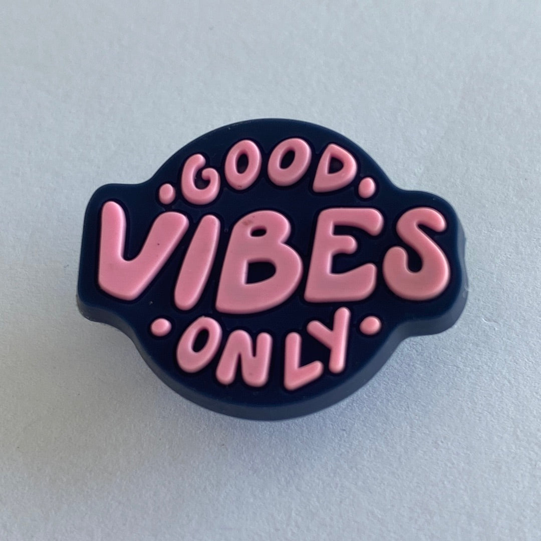 Good Vibes Only