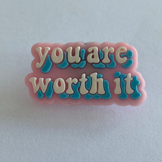 You Are Worth It