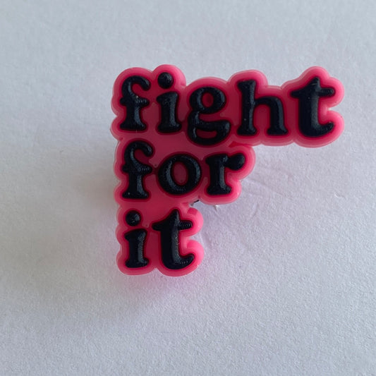 Fight For It